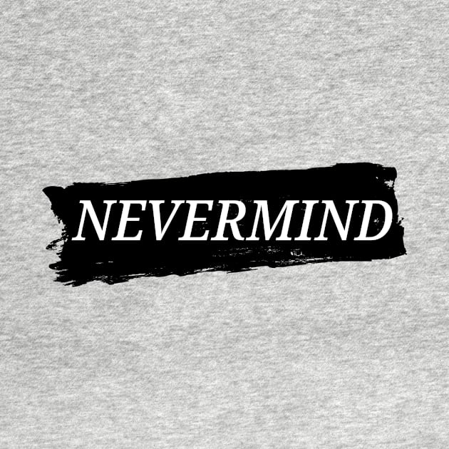 Nevermind by krakenill